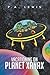 Vacationing on Planet Xanax by P.A. Lewis