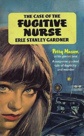 The Case of the Fugitive Nurse (Perry Mason #43)