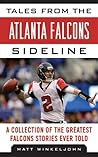 Book cover for Tales from the Atlanta Falcons Sideline: A Collection of the Greatest Falcons Stories Ever Told (Tales from the Team)