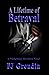 A Lifetime of Betrayal by P.J. Grondin
