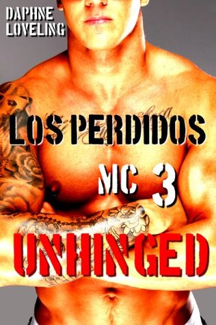 Unhinged (Los Perdidos MC #3)