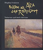 Bortom all ära och redlighet. Tattarnas spel med rättvisan.
