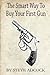 The smart way to buy your first gun by Steve Adcock