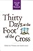 Thirty Days at the Foot of the Cross by Thomas A. Jones