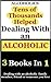 Alcoholics: 3 Books Combine...