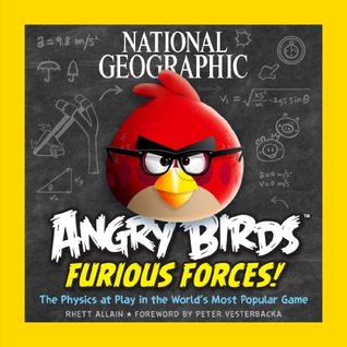National Geographic Angry Birds Furious Forces: The Physics at Play in the World's Most Popular Game (Kindle Edition)