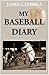 My Baseball Diary by James T. Farrell
