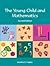 The Young Child and Mathematics by Juanita V. Copley
