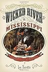 Wicked River: The Mississippi When It Last Ran Wild