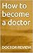 How to become a doctor