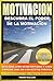 MOTIVACION - Como Estar Siempre Motivado: 7 Dias Para Una Transformación Total Positiva - Descubra Como Estar Motivado y Como Empezar Cada Dia con Actitud