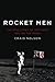 Rocket Men: The Epic Story of the First Men on the Moon