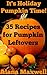 It’s Holiday Pumpkin Time! 35 Recipes for Leftover Pumpkins