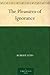 The Pleasures of Ignorance by Robert Lynd