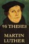 Luther's 95 Theses by Martin Luther