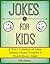 Jokes For Kids: A 3-in-1 Collection of Jokes, Riddles, Tongue Twisters & Knock-Knock Jokes!