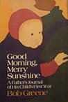 Good Morning, Merry Sunshine: A Father's Journal of His Child's First Year