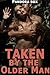 Taken By The Older Man (Taboo Sex/Mind Control Erotica)