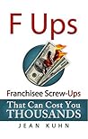 F * Ups Franchisee Screw-Ups That Can Cost You Thousands