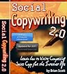 SOCIAL COPYWRITING 2.0 : How to Write Compelling Copy for the Internet Age