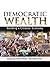 Democratic Wealth: Building a Citizens' Economy