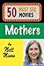 50 Must-See Movies: Mothers