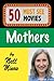 50 Must-See Movies: Mothers