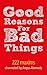 Good Reasons For Bad Things by Angus George Kennedy