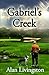 Gabriel's Creek by Alan  Livingston