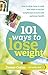 101 Ways to Lose Weight by Teresa Cutter