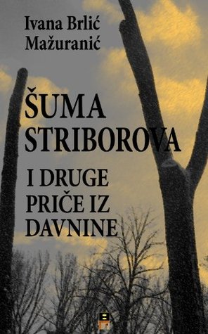 Šuma Striborova i druge priče iz davnine (Kindle Edition)