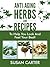 Anti-Aging Herbs And Recipes To help You Look And Feel Your Best! (*Special Edition*)