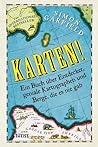 Karten! Ein Buch über Entdecker, geniale Kartografen und Berg... by Simon Garfield