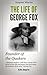 The Life of George Fox (His Memoirs)