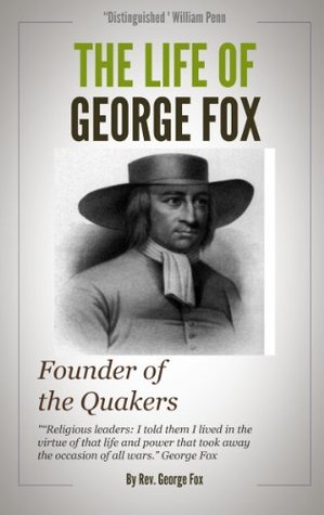 The Life of George Fox (His Memoirs)