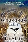 The Ouroboros Key by Patricia Leslie The Ouroboros Key by Patricia Leslie
