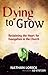 Dying to Grow: Reclaiming the Heart for Evangelism in the Church (Free eBook Sampler)