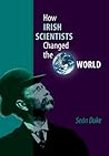 How Irish Scientists Changed the World