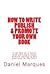 How to Write, Publish & Promote your own Book in as fast as 3 hours with 10 simple steps without having to sell your soul to the Devil