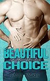 A Beautiful Choice (Beautiful, #5) A Beautiful Choice (Beautiful, #5)