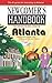 Newcomer's Handbook for Moving to and Living in Atlanta: Including Fulton, DeKalb, Cobb, Gwinnett, and Cherokee Counties