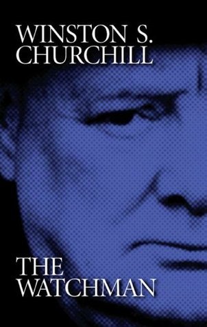 Winston S. Churchill: The Watchman