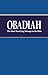 Obadiah: The Most Terrifying Message in the Bible