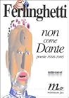 Non come Dante. Poesie inedite (1990-1995)
