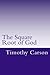 The Square Root of God by Timothy Carson