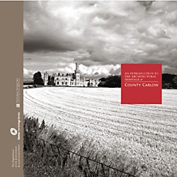 An Introduction to the Architectural Heritage of County Carlow