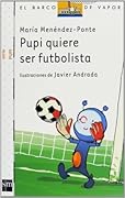 Pupi quiere ser futbolista
