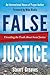 False Justice: Unveiling th...