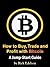 How to Buy, Trade and Profi...