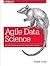 Agile Data Science: Building Data Analytics Applications with Hadoop
